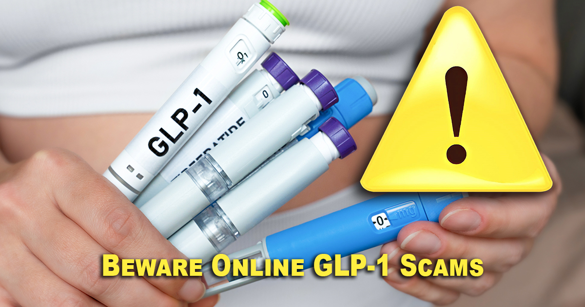 Beware Online GLP-1 Scams