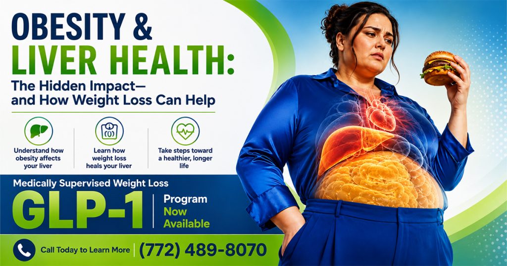 Obesity and Liver Health: Why Losing Weight Can Help Protect One of Your Body's Hardest-Working Organs. GLP-1 Weight Loss-Program provided by Coastal Primary Care, Fort Pierce, Treasure Coast, Florida